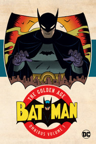 Batman: The Golden Age Omnibus Vol. 1 (2023 Edition) by Bob Kane, Bill Finger, Various, 9781779523419
