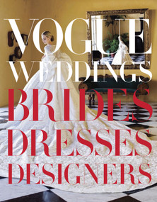 Vogue Weddings (Brides, Dresses, Designers) by Hamish Bowles, Vera Wang, 9780307957061