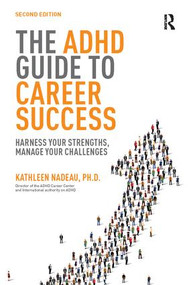 The ADHD Guide to Career Success (Harness your Strengths, Manage your Challenges) by Kathleen G Nadeau, 9781138400962