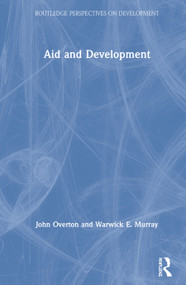 Aid and Development by John Overton, Warwick E. Murray, 9780367414832
