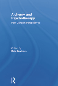 Alchemy and Psychotherapy (Post-Jungian Perspectives) by Dale Mathers, 9780415682039