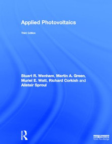 Applied Photovoltaics by Stuart R. Wenham, Martin A. Green, Muriel E. Watt, Richard Corkish, Alistair Sproul, 9781849711418