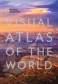National Geographic Visual Atlas of the World, 2nd Edition (Fully Revised and Updated) by National Geographic, 9781426218385