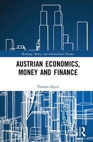 Austrian Economics, Money and Finance by Thomas Mayer, 9781138051416