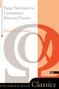 Basic Notions Of Condensed Matter Physics by Philip W. Anderson, 9780201328301