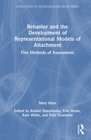 Behavior and the Development of Representational Models of Attachment (Five Methods of Assessment) by Mary Main, Robbie Duschinsky, Erik Hesse, Kate White, Pehr Granqvist, 9781032942926