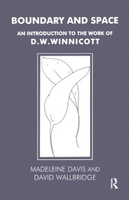 Boundary and Space (An Introduction to the Work of D.W. Winnicott) by Madeleine Davis, David Wallbridge, 9780367323264