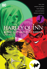 Harley Quinn & The Gotham City Sirens Omnibus (2022 Edition) by Paul Dini, Guillem March, 9781779516763
