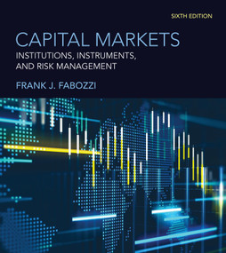 Capital Markets, sixth edition (Institutions, Instruments, and Risk Management) by Frank J. Fabozzi, 9780262049672