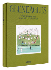 Gleneagles (Stories from the Glorious Playground) by James Collard, Tom English, Justine Picardie, 9780847899647