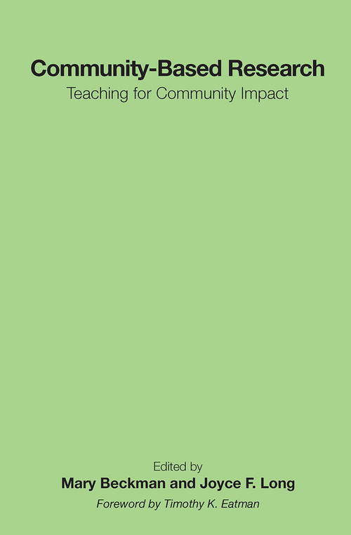 Community-Based Research (Teaching for Community Impact) by Mary Beckman, Joyce F. Long, 9781620363553