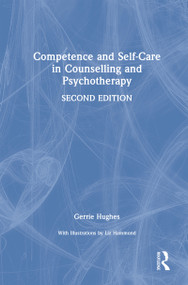 Competence and Self-Care in Counselling and Psychotherapy by Gerrie Hughes, 9781041065876