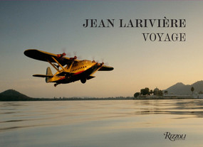 Jean Larivière: Voyage by Jean Larivière, 9780847877065