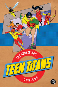 Teen Titans: The Bronze Age Omnibus (2026 Edition) by Robert Kanigher, Bob Haney, Nick Cardy, George Tuska, Arthur Saaf, 9781799508069
