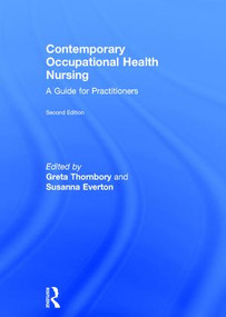 Contemporary Occupational Health Nursing (A Guide for Practitioners) by Greta Thornbory, Susanna Everton, 9781138703025