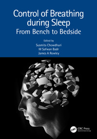 Control of Breathing during Sleep (From Bench to Bedside) by Susmita Chowdhuri, M. Safwan Badr, James A Rowley, 9780367430115