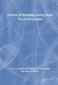 Control of Breathing during Sleep (From Bench to Bedside) by Susmita Chowdhuri, M. Safwan Badr, James A Rowley, 9780367556259