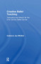 Creative Ballet Teaching (Technique and Artistry for the 21st Century Ballet Dancer) by Cadence Whittier, 9781138669703