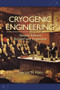 Cryogenic Engineering, Revised and Expanded by Thomas Flynn, 9780824753672