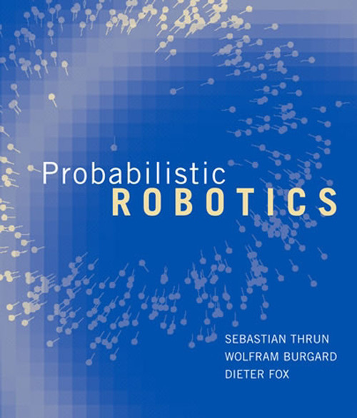 Probabilistic Robotics by Sebastian Thrun, Wolfram Burgard, Dieter Fox, 9780262201629