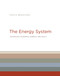 The Energy System (Technology, Economics, Markets, and Policy) by Travis Bradford, 9780262037525