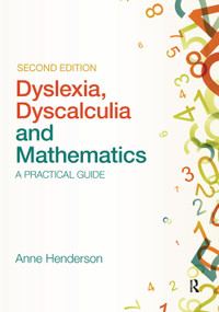Dyslexia, Dyscalculia and Mathematics (A practical guide) by Anne Henderson, 9781138371361