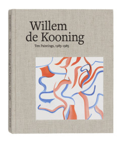 Willem de Kooning (Ten Paintings, 1983-1985) by John Elderfield, Lauren Mahony, Cecily Brown, Terry Winters, Albert Oehlen, 9780847843916