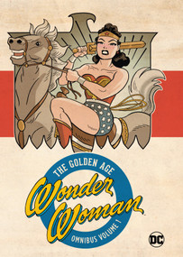 Wonder Woman Golden Age Omnibus Vol. 1 (New Edition) by William Moulton Marston, Harry G. Peter, 9781779527073