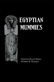 Egyptian Mummies by Grafton Elliot Smith, Warren R. Dawson, 9780710308030