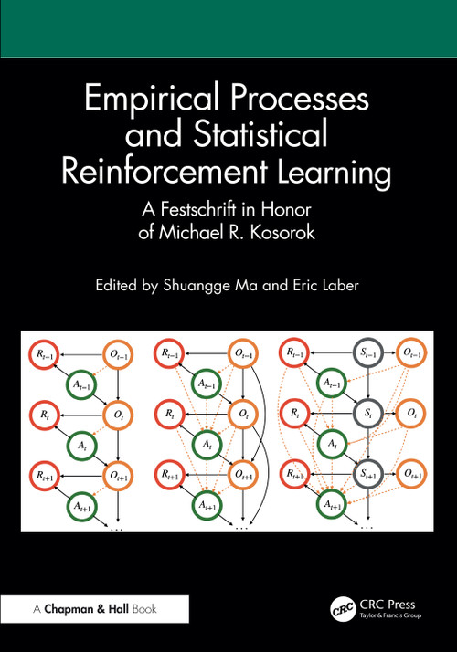 Empirical Processes and Statistical Reinforcement Learning (A Festschrift in Honor of Michael R. Kosorok) by Shuangge Ma, Eric Laber, Yingqi Zhao, 9781032856636