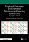 Empirical Processes and Statistical Reinforcement Learning (A Festschrift in Honor of Michael R. Kosorok) by Shuangge Ma, Eric Laber, Yingqi Zhao, 9781032856636