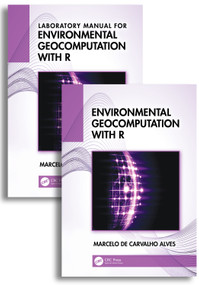 Environmental Geocomputation with R (Textbook and Lab Manual) by Marcelo de Carvalho Alves, 9781041208228