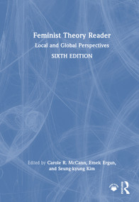 Feminist Theory Reader (Local and Global Perspectives) by Carole R McCann, Emek Ergun, Seung-kyung Kim, 9781032525266