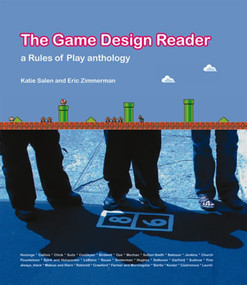 The Game Design Reader (A Rules of Play Anthology) by Katie Salen Tekinbas, Eric Zimmerman, 9780262195362
