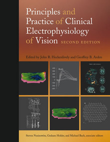 Principles and Practice of Clinical Electrophysiology of Vision, second edition by John R. Heckenlively, Geoffrey B. Arden, 9780262083461