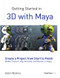 Getting Started in 3D with Maya (Create a Project from Start to Finish-Model, Texture, Rig, Animate, and Render in Maya) by Adam Watkins, 9781138400726