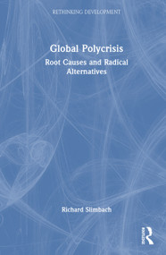Global Polycrisis (Root Causes and Radical Alternatives) by Richard Slimbach, 9781032764788