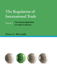 The Regulation of International Trade, Volume 3 (The General Agreement on Trade in Services) by Petros C. Mavroidis, 9780262044554