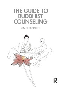 The Guide to Buddhist Counseling by Kin Cheung Lee, 9780367458041