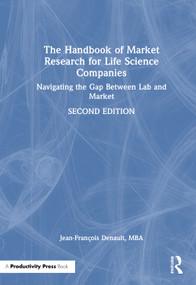 The Handbook of Market Research for Life Science Companies (Navigating the Gap Between Lab and Market) by Jean-François Denault, MBA, 9781041223245
