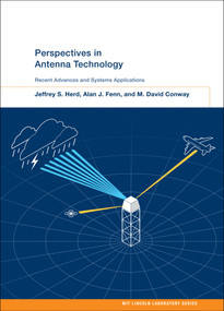 Perspectives in Antenna Technology (Recent Advances and Systems Applications) by Jeffrey S. Herd, Alan J. Fenn, M. David Conway, 9780262049603
