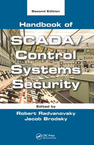 Handbook of SCADA/Control Systems Security by Robert Radvanovsky, Jacob Brodsky, 9781498717076