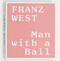 Franz West (Man with a Ball) by Matthias Goldmann, Marina Faust, 9780847842889