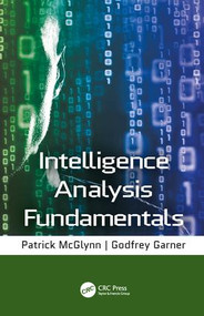 Intelligence Analysis Fundamentals by Godfrey Garner, Patrick McGlynn, 9780815369400