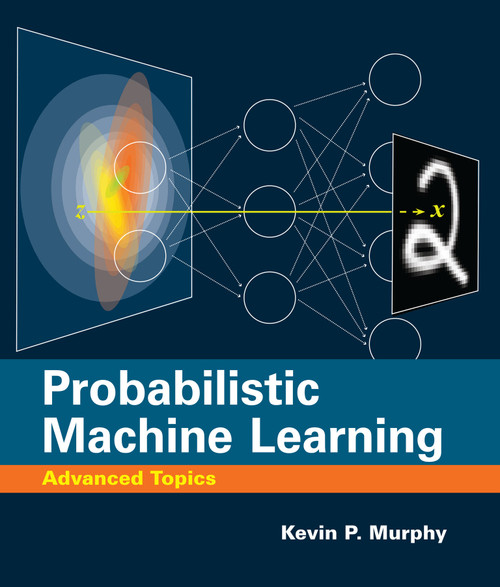 Probabilistic Machine Learning (Advanced Topics) by Kevin P. Murphy, 9780262048439