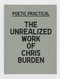 Poetic Practical (The Unrealized Work of Chris Burden) by Sydney Stutterheim, Andie Trainer, Donatien Grau, Yayoi Shionoiri, 9780847871919