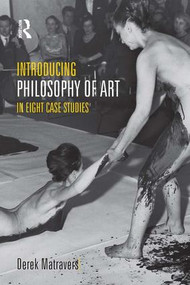 Introducing Philosophy of Art (In Eight Case Studies) by Derek Matravers, 9781844655366