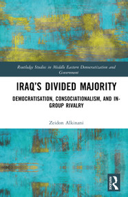 Iraq's Divided Majority (Democratisation, Consociationalism, and In-Group Rivalry) by Zeidon Alkinani, 9781041323495
