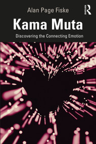 Kama Muta (Discovering the Connecting Emotion) by Alan Page Fiske, 9780367220938