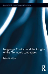 Language Contact and the Origins of the Germanic Languages by Peter Schrijver, 9780415355483